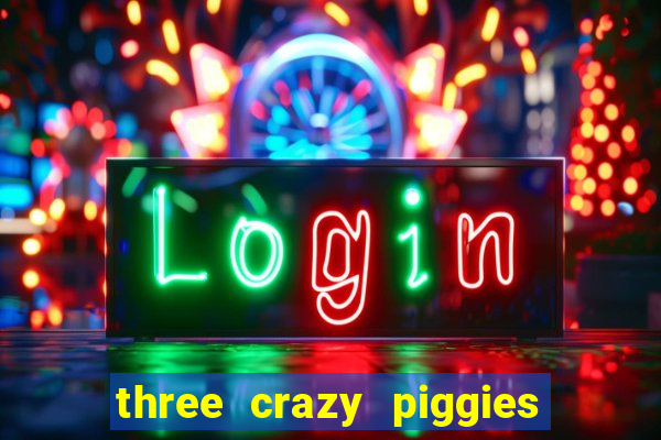 three crazy piggies onde jogar